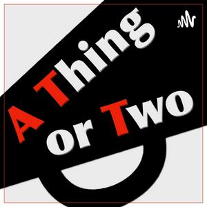 A Thing or Two