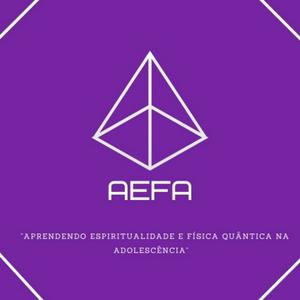 AEFA- Aprendendo Espiritualidade e Física Quântica na Adolescência