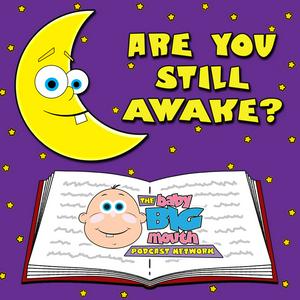 Ouça Are You Still Awake? Sleepy Stories For Kids by Baby Big Mouth na aplicação