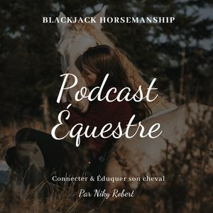 Blackjack Horsemanship - Podcast Équestre