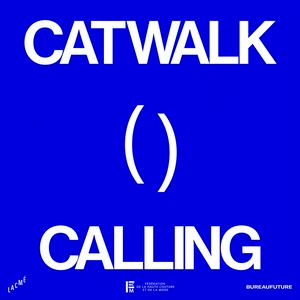 CATWALK CALLING