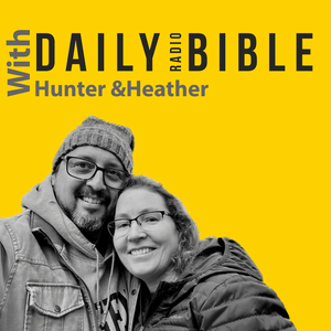 Daily Bible with Hunter & Heather