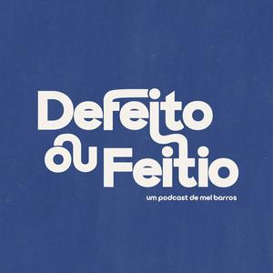 Defeito ou Feitio?