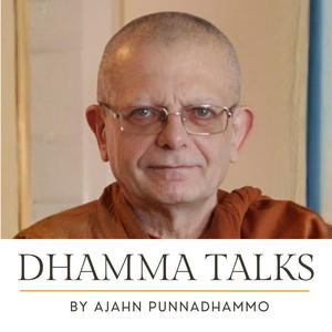 Dhamma Talks by Ajahn Punnadhammo