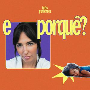 E Porquê?