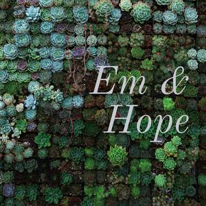Em & Hope