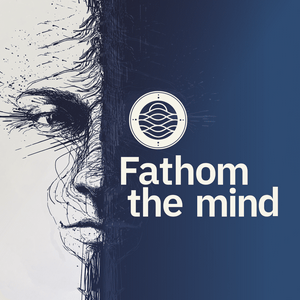 Fathom the Mind