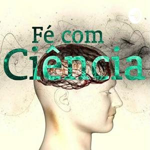 FÉ COM CIÊNCIA