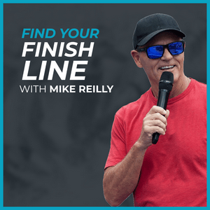 Find Your Finish Line with Mike Reilly