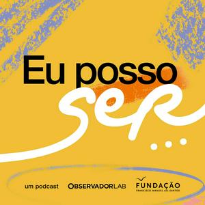 Fundação (FFMS) e Observador Lab - Eu posso ser…