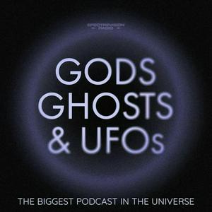 Gods, Ghosts & UFOs