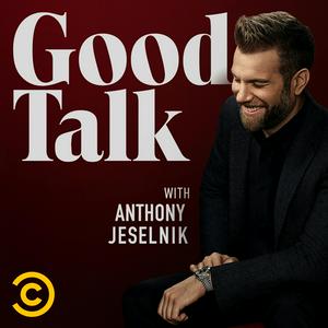 Ouça Good Talk with Anthony Jeselnik na aplicação