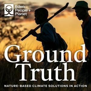 Ground Truth from Eden: People+Planet