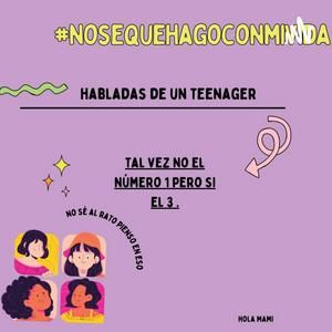 Habladas de un teenager