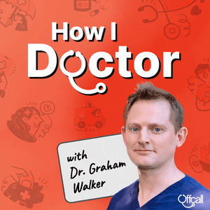 How I Doctor with Dr. Graham Walker