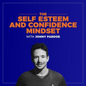 The Self Esteem and Confidence Mindset: Confidence Strategies for Ambitious Professionals