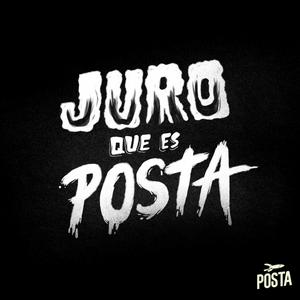 Juro que es Posta