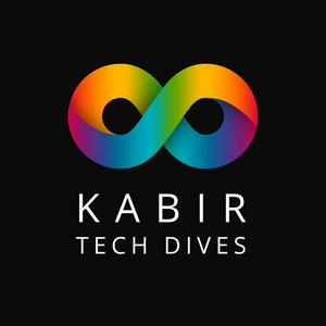 Kabir's Tech Dives