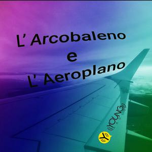 L’ARCOBALENO E L’AEROPLANO
