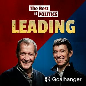 The Rest Is Politics: Leading