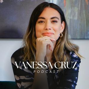Vanessa Cruz Podcast