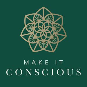 Make It Conscious