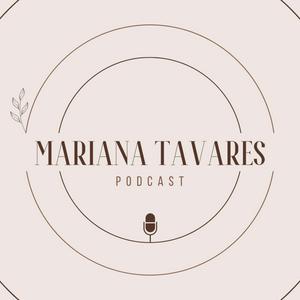 Mariana Tavares Podcast