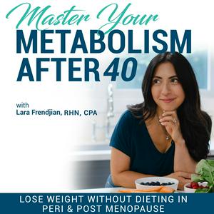 Master Your Metabolism For Weight Loss After 40! | Menopause, Lose Weight, Bloating, Perimenopause, Balance Hormones, Nutrition, Healthy Meals, Fatigue, Belly Fat