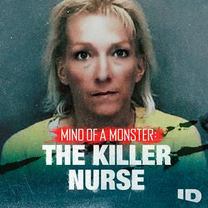 Mind of a Monster: The Killer Nurse