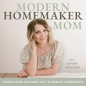 Modern Homemaker Mom | Rhythms, Cleaning Hacks, Overwhelm, Homemaking, SAHM, Decluttering