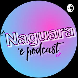 Naguara e'Podcast En Español
