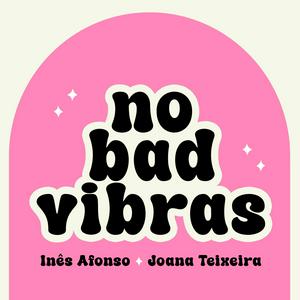 No Bad Vibras