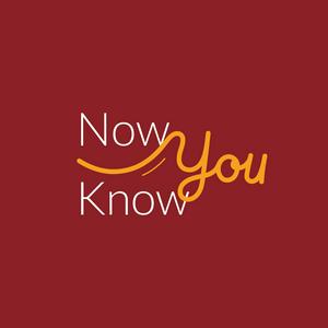 Now You Know