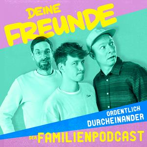 ORDENTLICH DURCHEINANDER - der Familienpodcast von Deine Freunde