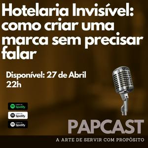 PAPCAST - Movimento Hotelaria Invisível