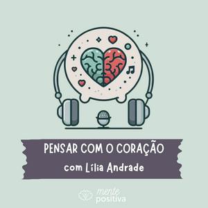 Pensar com o Coração, com Lília Andrade