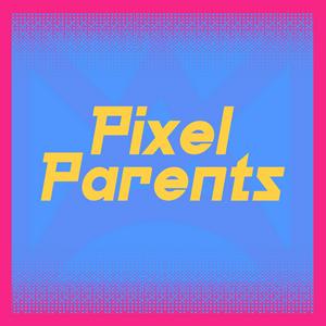 Pixel Parents | Video Game Podcast