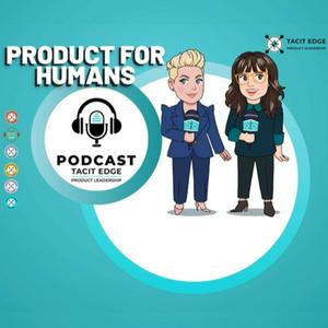 Product For Humans | The Practice of Product IRL!