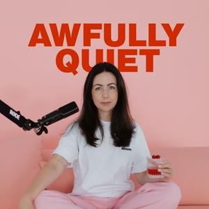 The Awfully Quiet Podcast