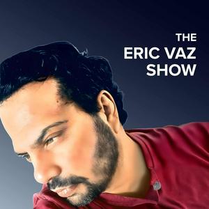 The Eric Vaz Show