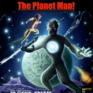 The Planet Man!