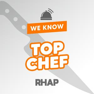 RHAP: We Know Top Chef