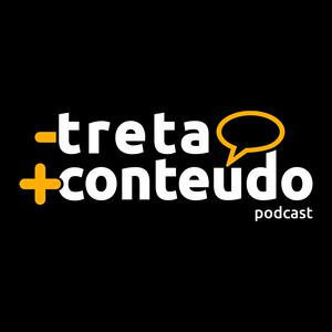 menos treta, mais conteúdo | podcast