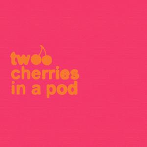 Two Cherries in a Pod