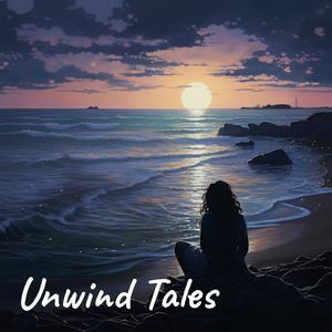 Unwind Tales- Modern Bedtime Stories for Adults