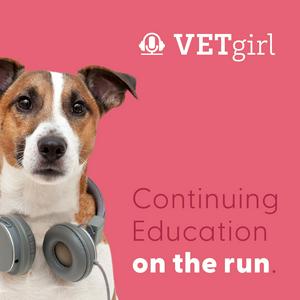 VETgirl Veterinary Continuing Education Podcasts
